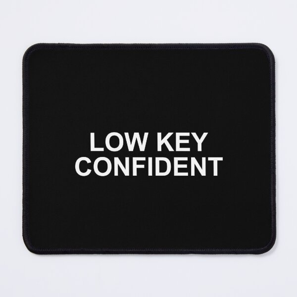 Item preview, Low Key Confident Shirt designed and sold by T's Tees and Stuff.