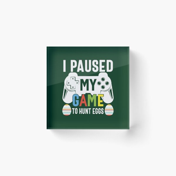 Item preview, Funny Easter Quote I Paused My Game To Egg Hunt Cool Gamer designed and sold by claudiaCaton.