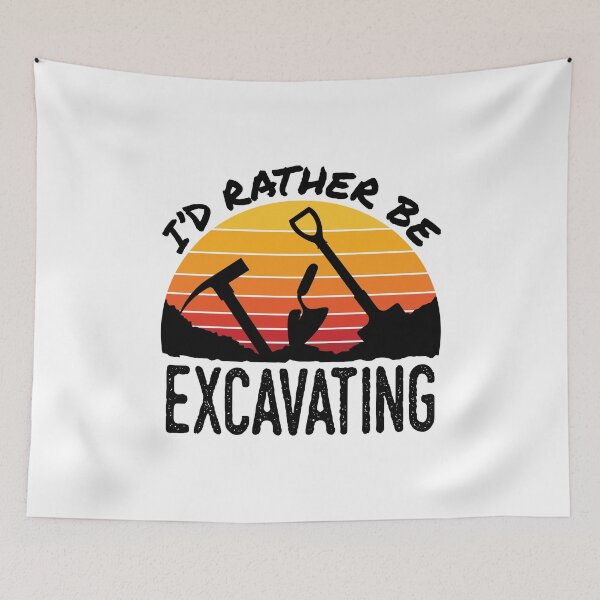 Item preview, I'd Rather Be Excavating Funny Archaeology Dig designed and sold by jaygo.