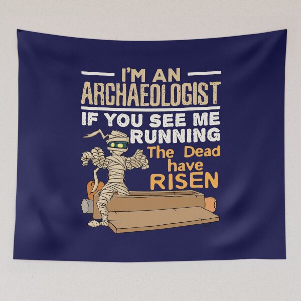 Item preview, I'm An Archaeologist If You See Me Running The Dead Have Risen Mummy Halloween designed and sold by jaygo.