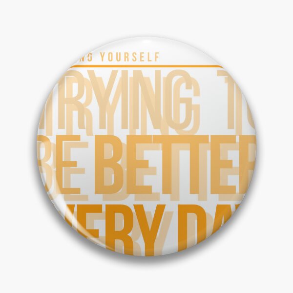 Item preview, Improving yourself by trying to be better every day designed and sold by tryingbetter.