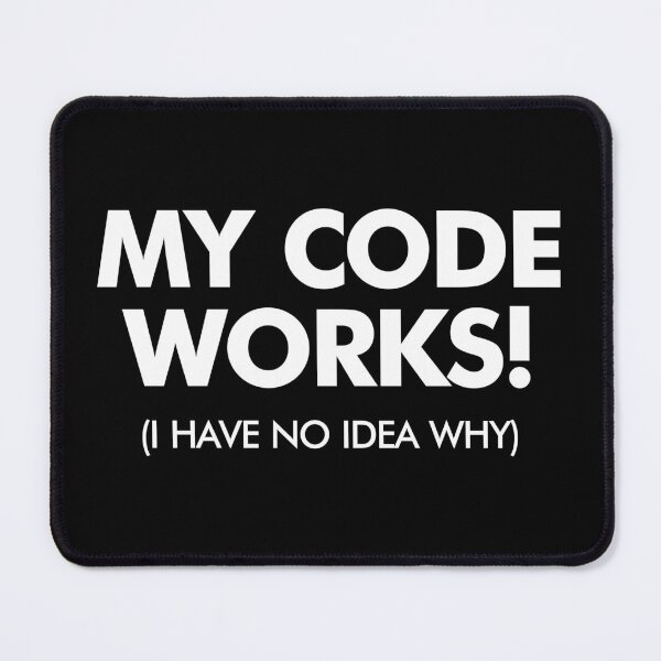Item preview, My Code Works! I Have No Idea Why - Funny Programmer Coding Computer designed and sold by kaneishiayuvi.