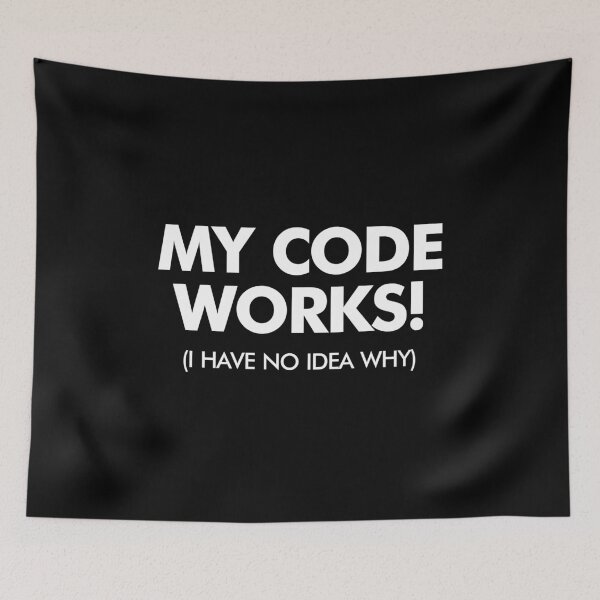 Item preview, My Code Works! I Have No Idea Why - Funny Programmer Coding Computer designed and sold by kaneishiayuvi.