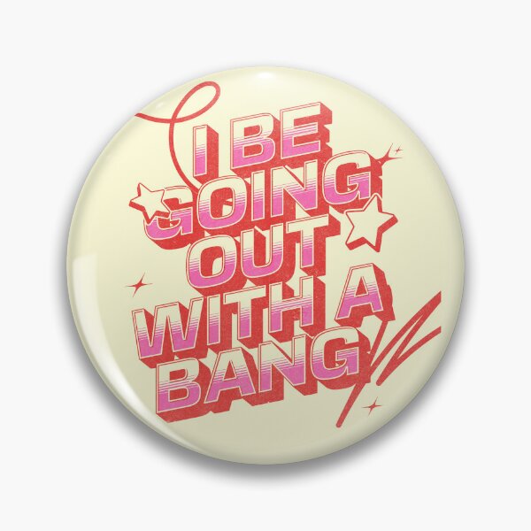 Item preview, IVE i be going out with a bang designed and sold by Morcawork.