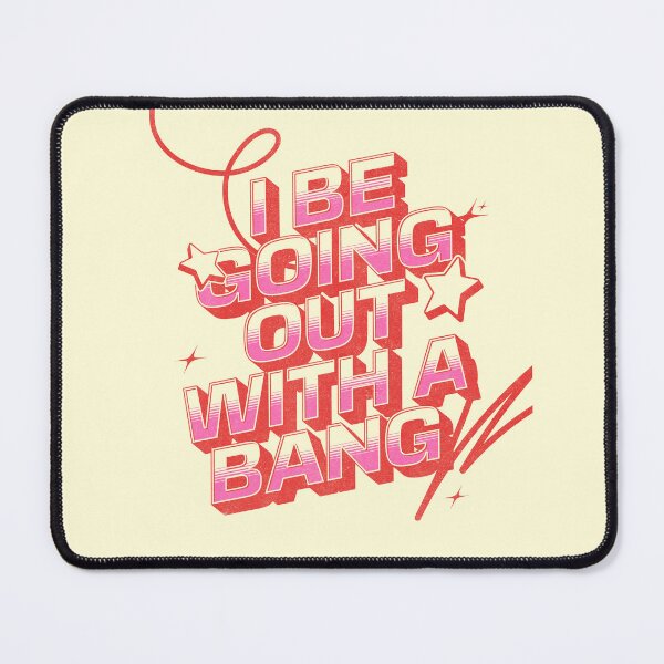 Item preview, IVE i be going out with a bang designed and sold by Morcawork.
