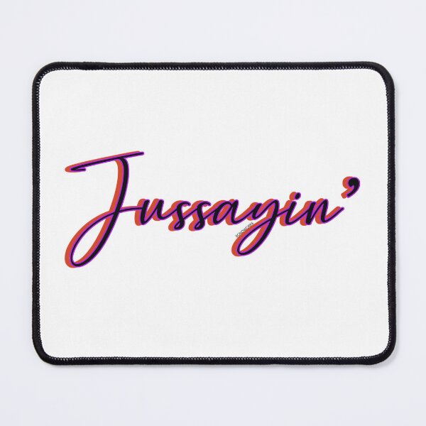 Item preview, Jussayin' - a phrase designed and sold by BondWorksArt.