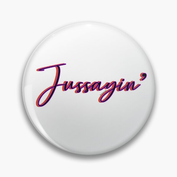 Item preview, Jussayin' - a phrase designed and sold by BondWorksArt.