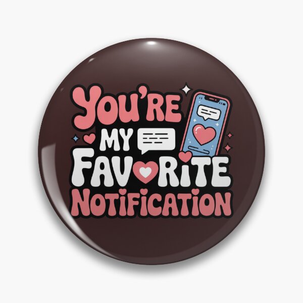 Item preview, You’re My Favorite Notification.  Cute Romantic Love Quote Typography Design designed and sold by Aarvya Fashion Club ( A.F.C ).