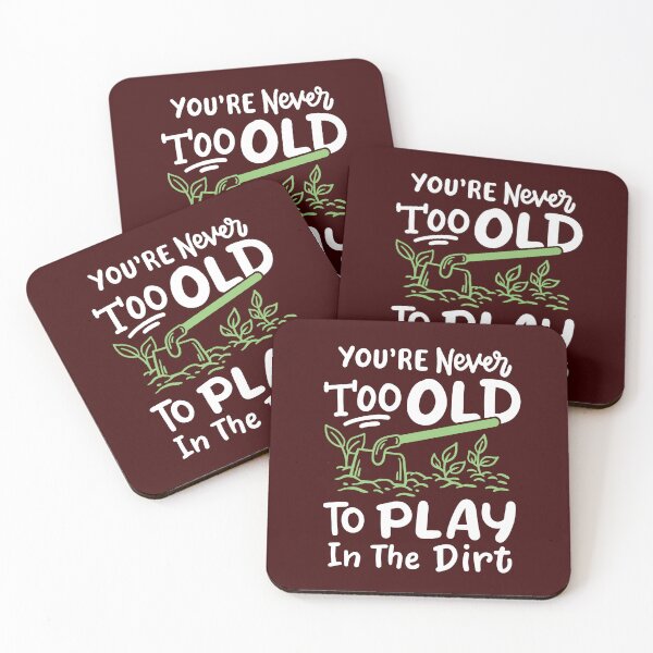 Item preview, You're Never Too Old To Play In The Dirt designed and sold by TZehrfeldPhotos.