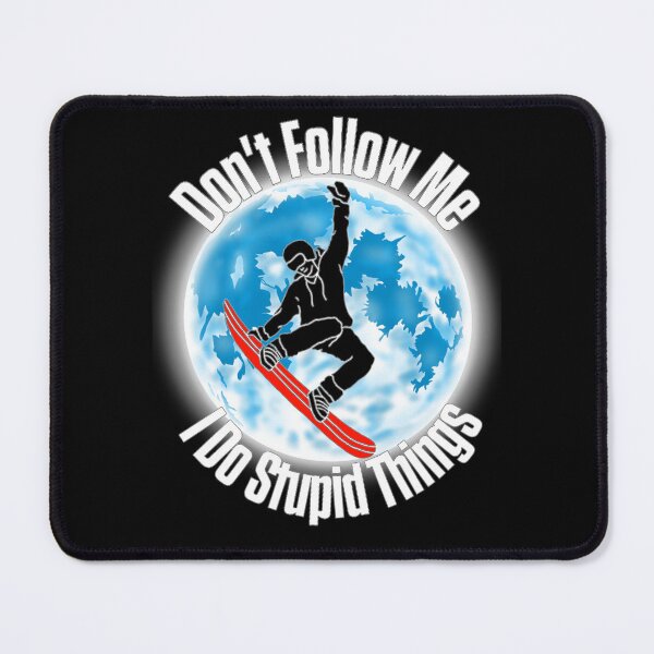 Item preview, Don't Follow Me I Do Stupid Things Snowboard designed and sold by TheEndDesign.