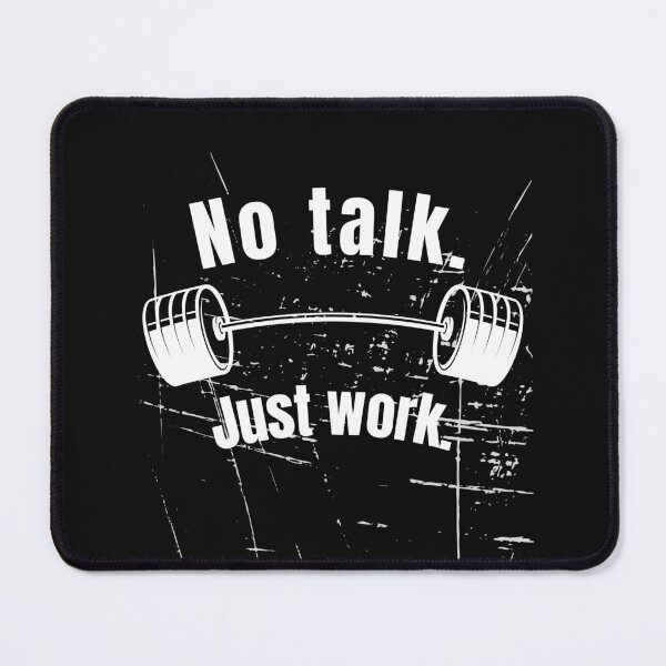 Item preview, No talk. Just work. Gym Fitness Motivation Quote designed and sold by TeeArtWorld.