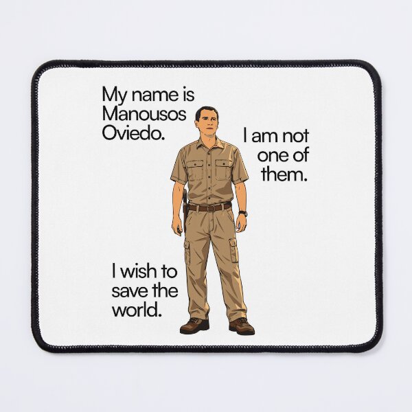 Item preview, my name is manousos oviedo. i am not one of them. i wish to save the world - Oviedo Manousos carol sturka abq koumba designed and sold by PoshPixel.