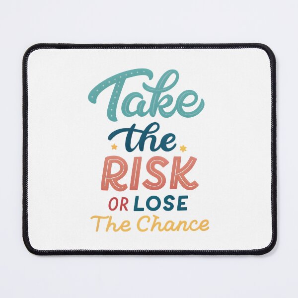 Item preview, Take the risk or lose the chance designed and sold by nimmitrends.