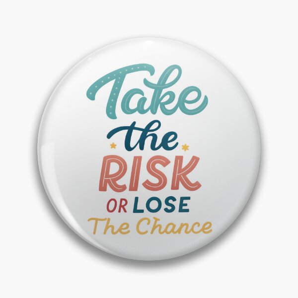 Item preview, Take the risk or lose the chance designed and sold by nimmitrends.