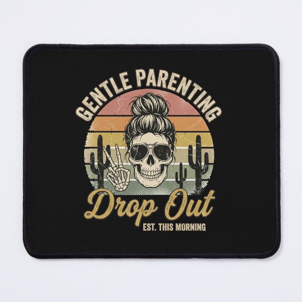 Item preview, Gentle Parenting Dropout Funny Mom Life designed and sold by AdyKurniawan.