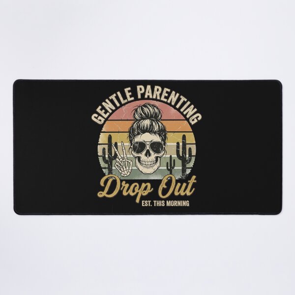 Item preview, Gentle Parenting Dropout Funny Mom Life designed and sold by AdyKurniawan.