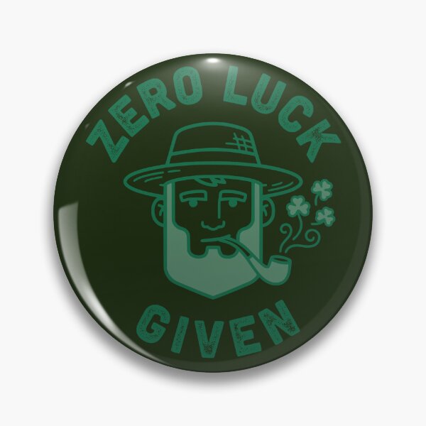 Item preview, St Patricks Day Zero Luck Given Funny Pun designed and sold by Imaginationbeyond.