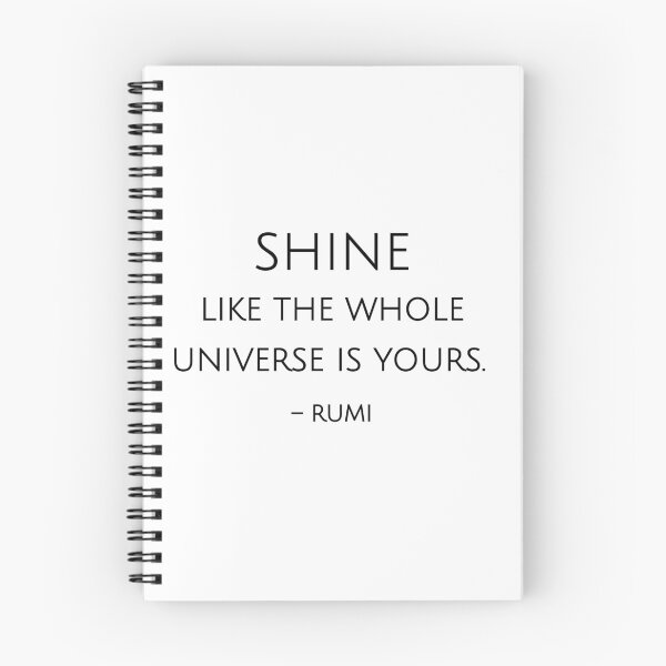Item preview, Shine like the whole universe is yours. - Rumi quote designed and sold by Inspirationmotivation.