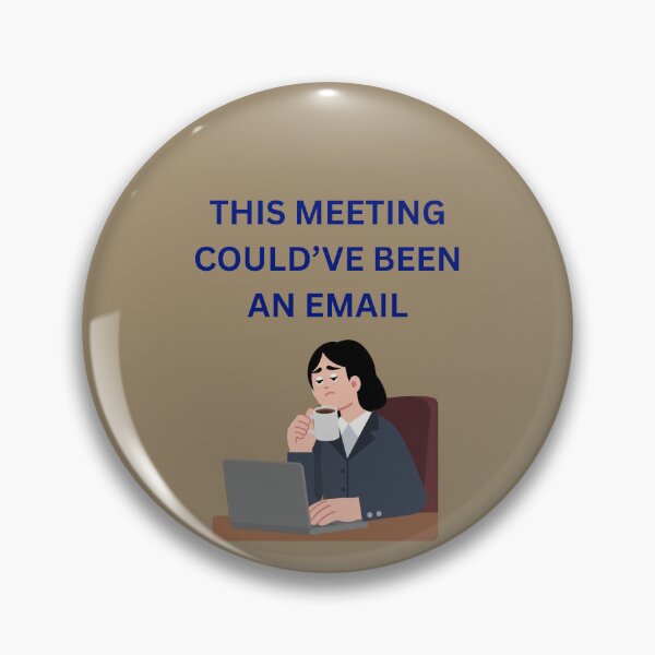 Item preview, This Meeting Could’ve Been an Email Office Humor designed and sold by jyotsanafinds.
