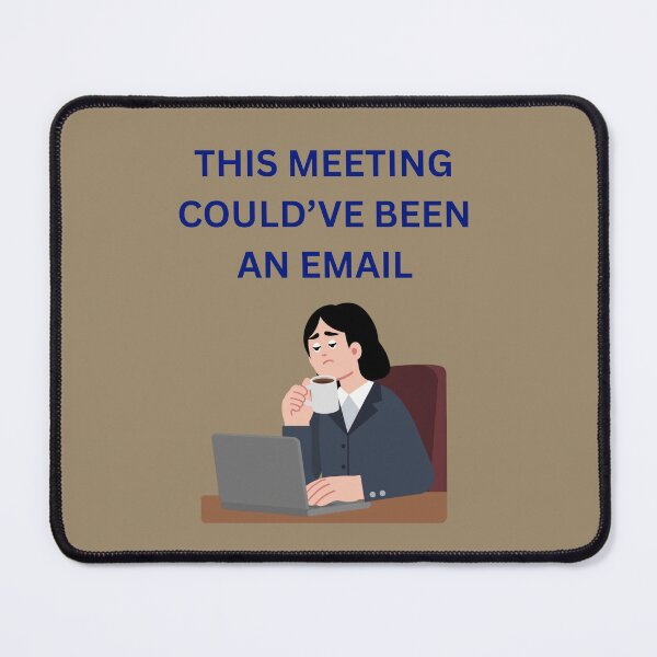 Item preview, This Meeting Could’ve Been an Email Office Humor designed and sold by jyotsanafinds.