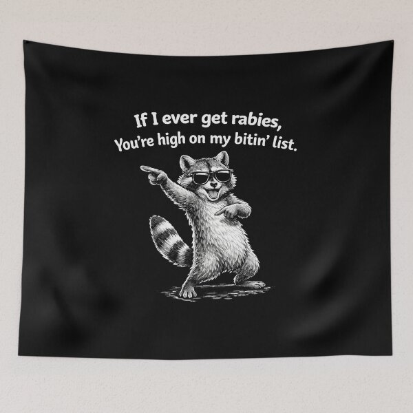 Item preview, If I Ever Get Rabies You’re High On My Bitin’ List designed and sold by JODYSMORGAN.