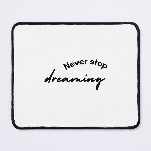 Item preview, Never Stop Dreaming designed and sold by LukaszMielnik.