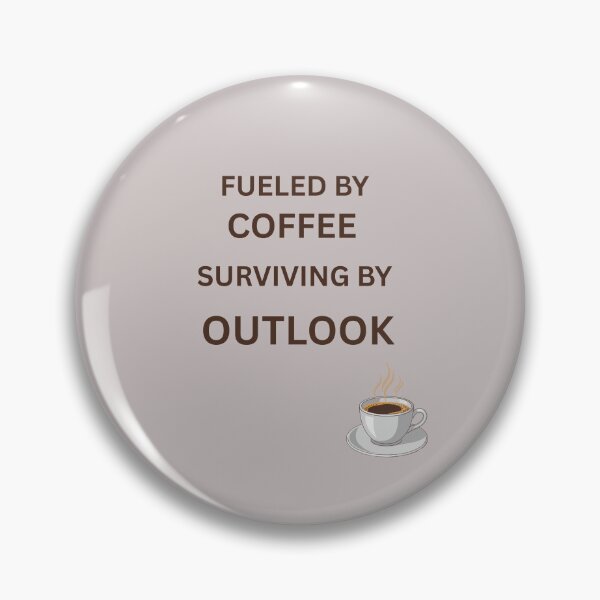 Item preview, Fueled by Coffee Surviving by Outlook Office Humor designed and sold by jyotsanafinds.