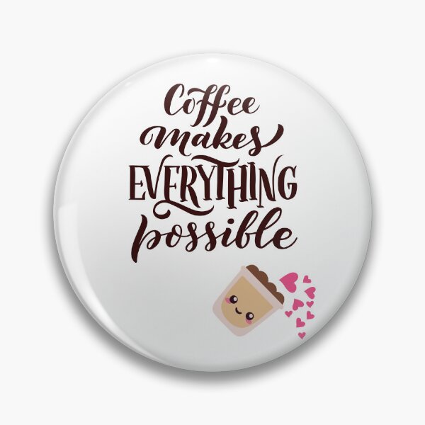 Item preview, Coffee Makes Everything Possible Motivational Quote designed and sold by jyotsanafinds.