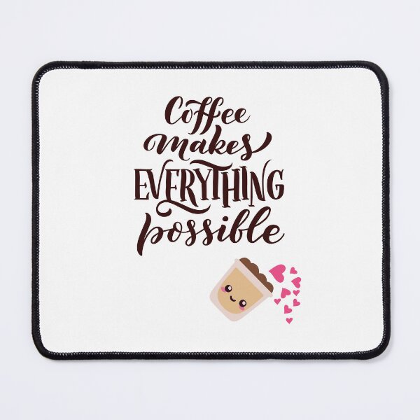 Item preview, Coffee Makes Everything Possible Motivational Quote designed and sold by jyotsanafinds.