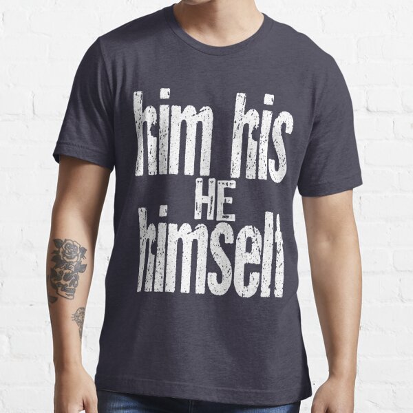 He Him His Gifts Merchandise Redbubble