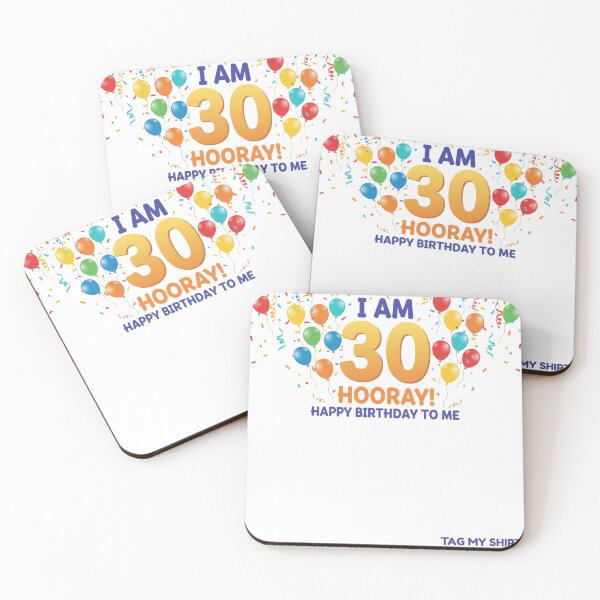 Item preview, I am 30 Hooray! Happy Birthday to Me.  Tag My Shirt designed and sold by Tag My Shirt - Clothing Made to Be Written On..