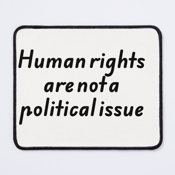 Item preview, Human rights are not a political issue  designed and sold by Creations by lyne.