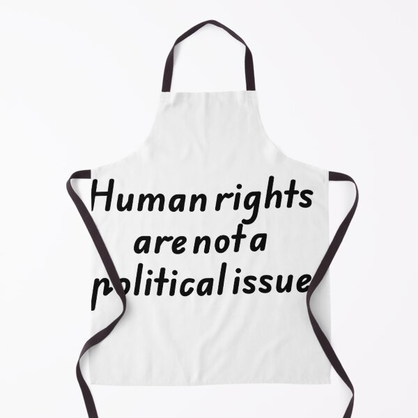 Item preview, Human rights are not a political issue designed and sold by Creations by lyne.