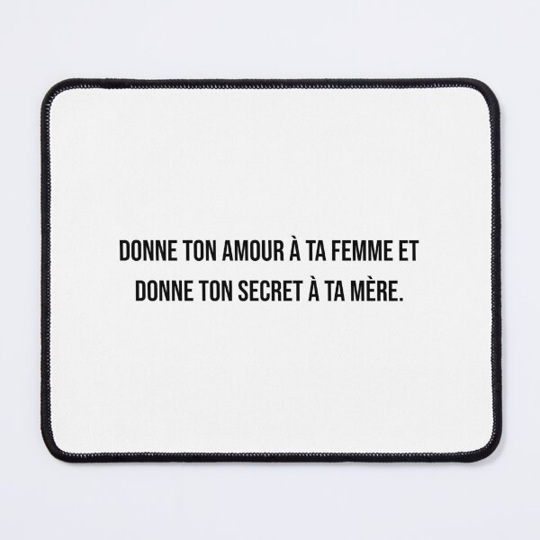 Item preview, Donne ton amour à ta femme et donne ton secret à ta mère. designed and sold by LiteraryQuotes.