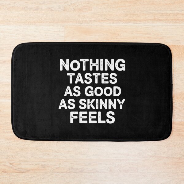 Item preview, Nothing Tastes As Good As Skinny Feels designed and sold by Markon22.
