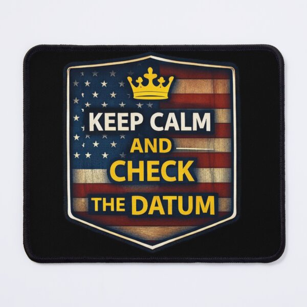 Item preview, Keep Calm And Check The Datum Surveyor Badge designed and sold by Virelo.