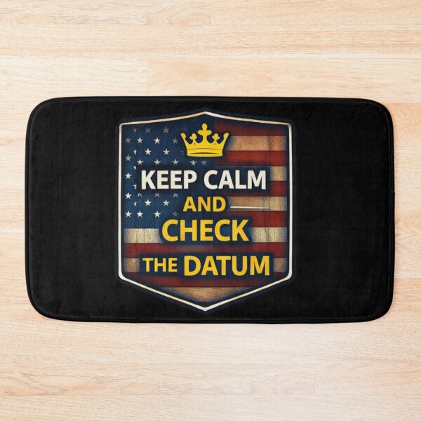 Item preview, Keep Calm And Check The Datum Surveyor Badge designed and sold by Virelo.