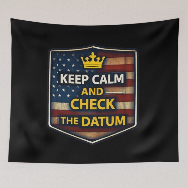 Item preview, Keep Calm And Check The Datum Surveyor Badge designed and sold by Virelo.