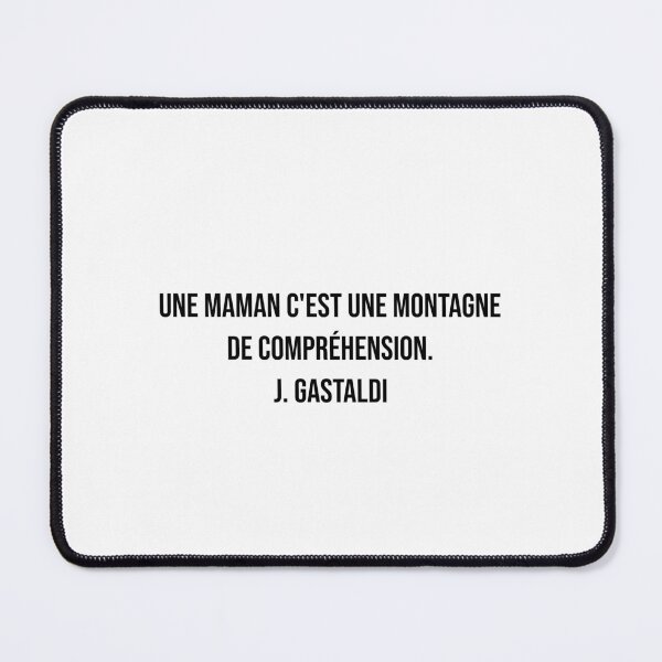 Item preview, Une maman c'est une montagne de compréhension. J. Gastaldi designed and sold by LiteraryQuotes.