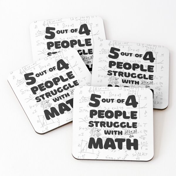 Item preview, 5 out of 4 People Suck at Math, The Struggle is Real designed and sold by Mogale-Hill.