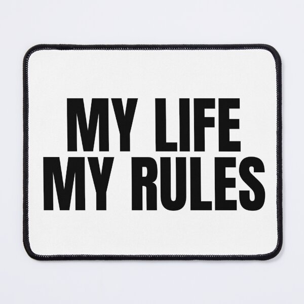 Item preview, My life my rules designed and sold by Dondonmart.