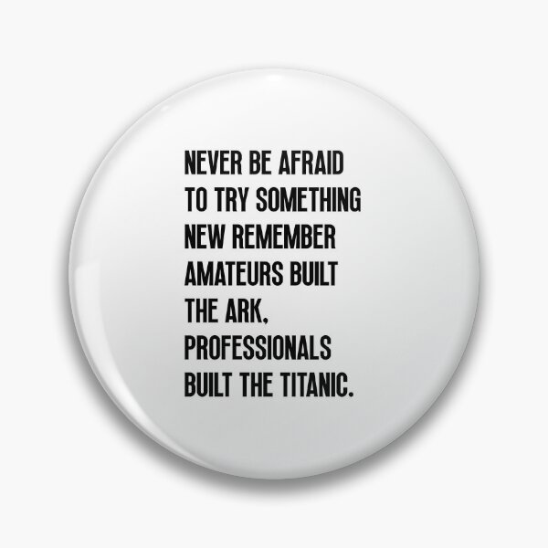 Item preview, Never be afraid to try something new remember amateurs built the ark, professionals built the Titanic designed and sold by Dondonmart.