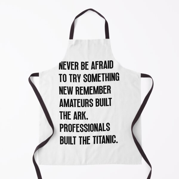 Item preview, Never be afraid to try something new remember amateurs built the ark, professionals built the Titanic designed and sold by Dondonmart.