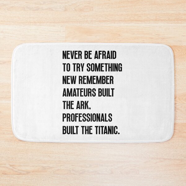 Item preview, Never be afraid to try something new remember amateurs built the ark, professionals built the Titanic designed and sold by Dondonmart.