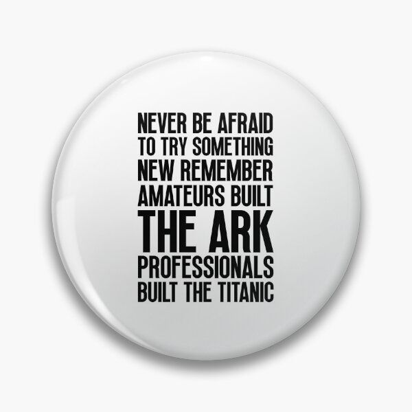 Item preview, Never be afraid to try something new remember amateurs built the ark, professionals built the Titanic designed and sold by Dondonmart.