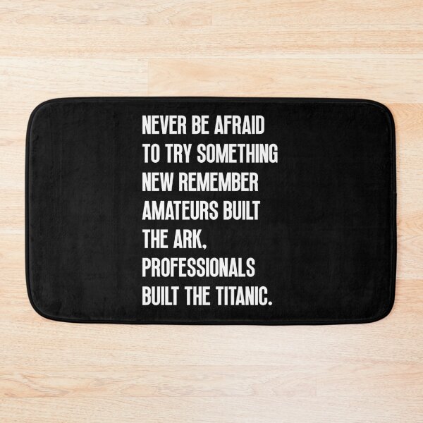 Item preview, Never be afraid to try something new remember amateurs built the ark, professionals built the Titanic designed and sold by Dondonmart.