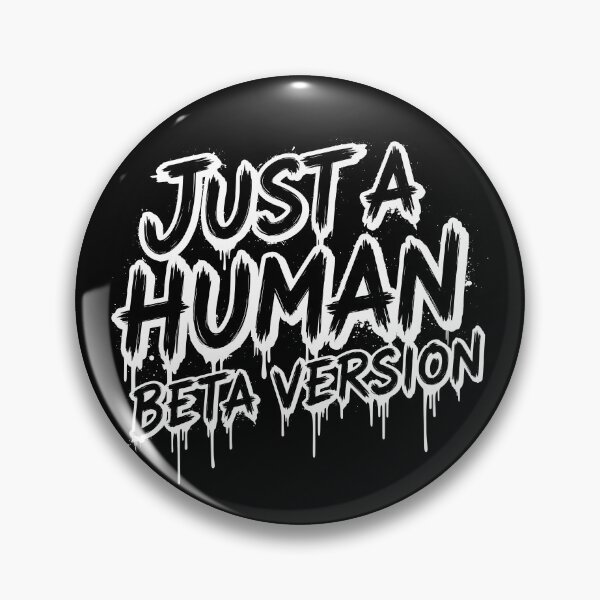 Item preview, Just a Human Beta Version - Funny Programmer Tech Humor designed and sold by LockjowArt.