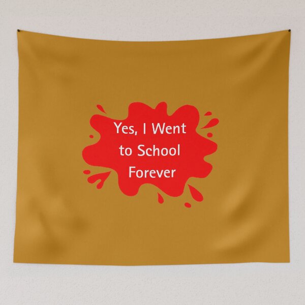 Item preview, Yes I Went to School Forever Funny Doctor Quote designed and sold by Red BloB.