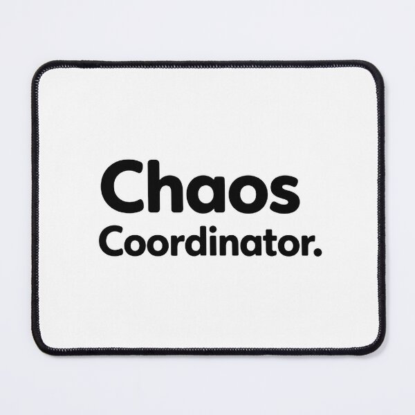 Item preview, Chaos Coordinator - Funny Minimal Typography designed and sold by MountainD.