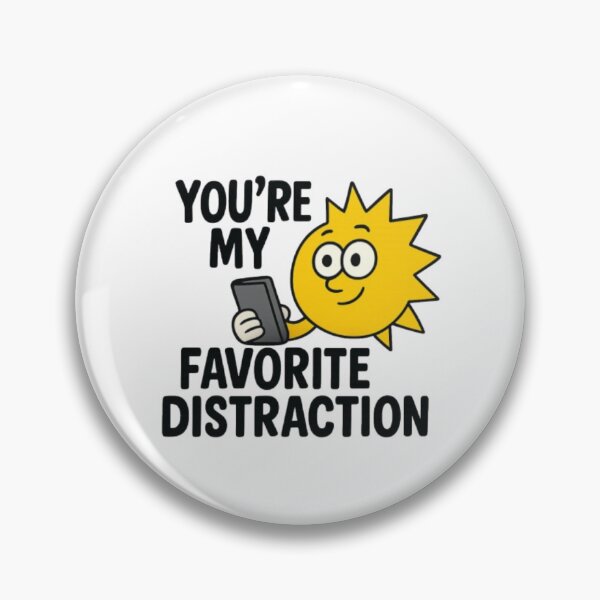 Item preview, You’re my favorite distraction designed and sold by tim tal.